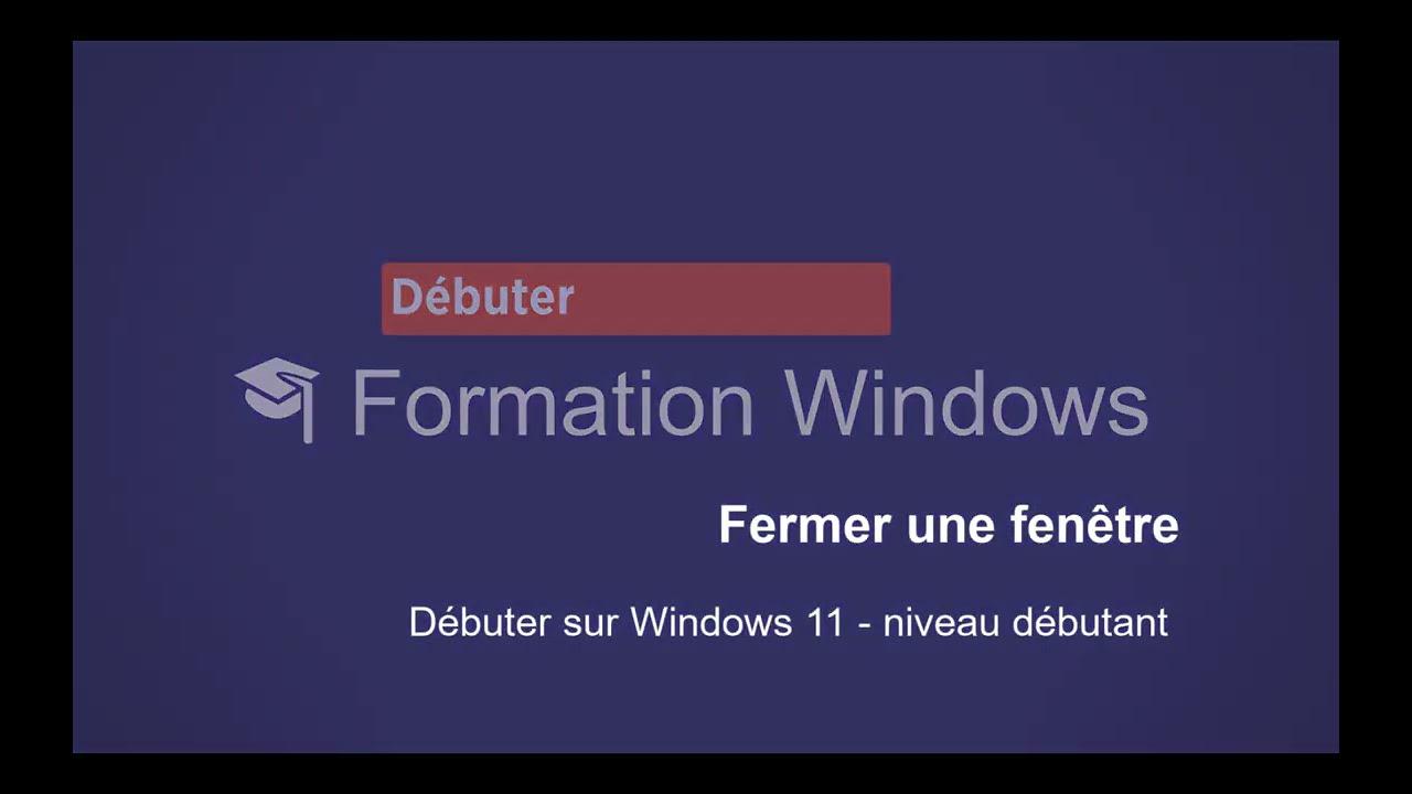 Fermer une fenêtre