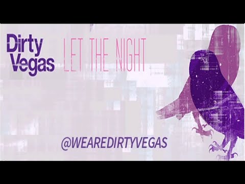 Dirty Vegas - Let The Night (Vanilla Ace Remix)