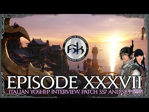 [FFXIV Podcast] SoH Episode XXXVII - Italian Yoshi-P Interview, Patch 3.57 & SB Preparation!