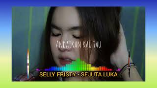 Download lagu selly fristy - sejuta luka #dangdutpakelirik mp3