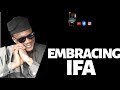 EMBRACING IFÁ AS A POINTER TO EFFECTIVE LIVING| BABA YOOBA