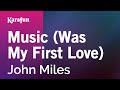 Music Was My First Love John Miles Karaoke Version KaraFun