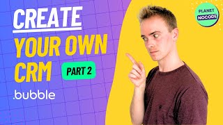 Build your own nocode CRM with Bubble.io – Part 2 thumbnail