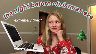 trying to pull an all nighter the night before Christmas Eve!