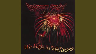 We Might As Well Dance