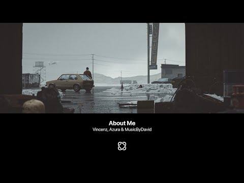 Vincenz, Azura & MusicByDavid - About Me (Extended Mix)