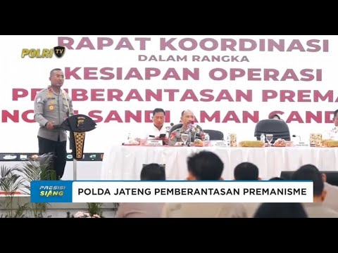 KESIAPAN OPERASI PEMBERANTASAN PREMANISME POLDA JATENG