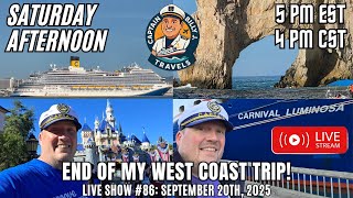 Captain's Chat: End Of My West Coast Trip 😥 2 Cruises & Disneyland #CarnivalCruises #Disney #Alaska