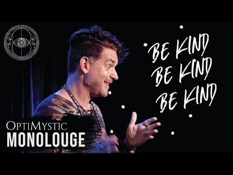 OPTIMYSTIC | Monologue: Be Kind [S1 E2]
