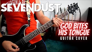 Sevendust - God Bites His Tongue (Guitar Cover)