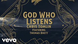 Chris Tomlin - God Who Listens (Lyric Video) feat. Thomas Rhett