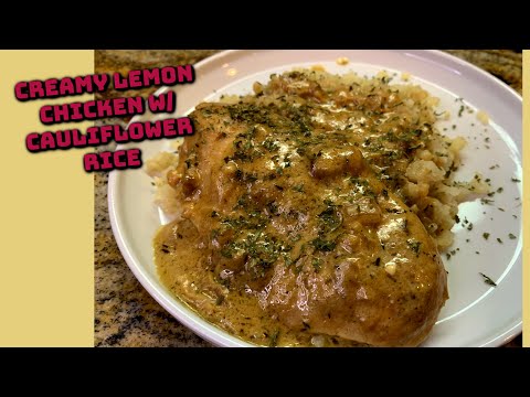 Creamy Lemon Chicken w/ Cauliflower Rice/ IT'S KETO!