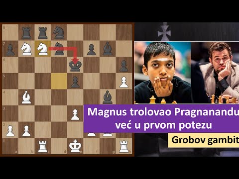 Magnus Karlsen troluje Pragnanandu već u 1 potezu - Grobov gambit - šahovske partije