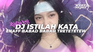 Download lagu DJ ISTILAH KATA ENAFF BABAD BABAD TRETETETEW VIRAL TIKTOK KEKNYA (KYAZA RMX) mp3