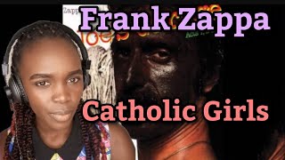 African Girl First Time Hearing Frank Zappa - Catholic Girls (REACTION)