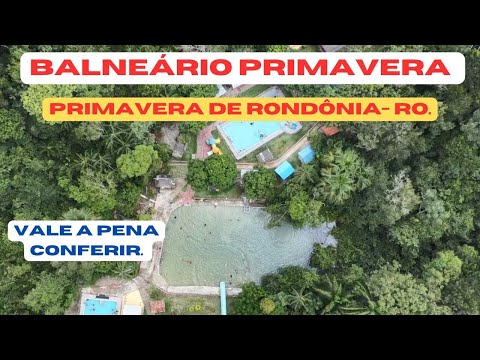 CONHEÇA O BALNEÁRIO PRIMAVERA - PRIMAVERA DE RONDÔNIA - RO.