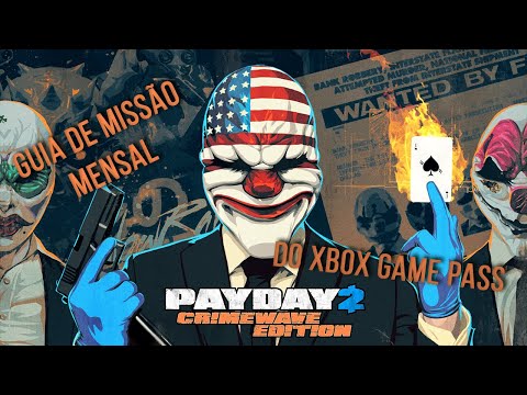 Pay Day 2 - Guia de Missão Mensal do Xbox Game Pass - Obtenha 2 Eliminações