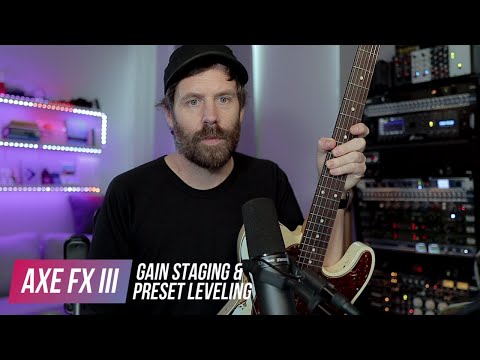 Axe FX 3 Gain Staging Tips