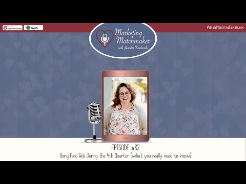Using Paid Ads During the 4th Quarter (what you need to know) - Marketing Matchmaker Episode 82