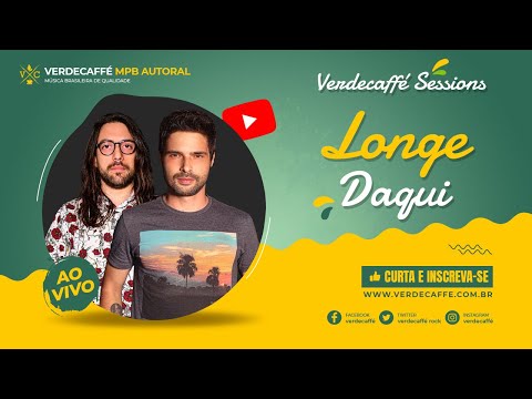 Longe Daqui - Verdecaffé