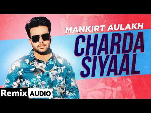 Charda Siyaal (Audio Remix) | Mankirt Aulakh | Gupz Sehra | DJ Anuj | Latest Punjabi Songs 2020