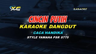 Download lagu CINCIN PUTIH KARAOKE DANGDUT CACA HANDIKA (YAMAHA PSR - S 775) mp3