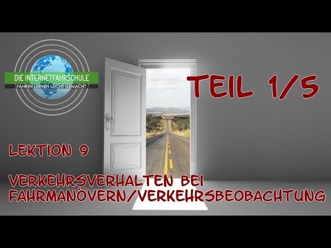 Theorieunterricht Fahrschule Lektion 9 - Teil 1/5 Verkehrsverhalten bei Fahrmanövern