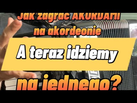 Jak zagrać Akordami A Teraz Idziemy Na Jednego?