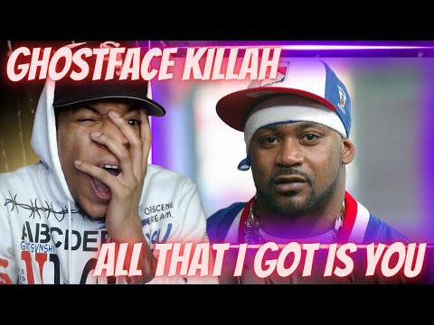 FIRST TIME HEARING GHOSTFACE KILLAH - ALL THAT I GOT IS YOU | REACTION