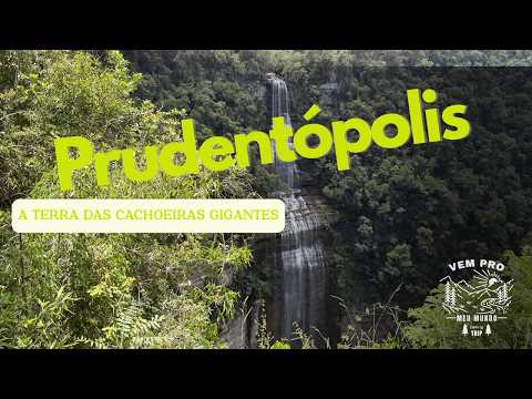 PRUDENTOPOLIS: TERRA DAS CACHOEIRAS GIGANTES