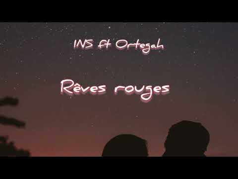 INS Rêves rouges. ft Ortegah. (Official mp4.)
