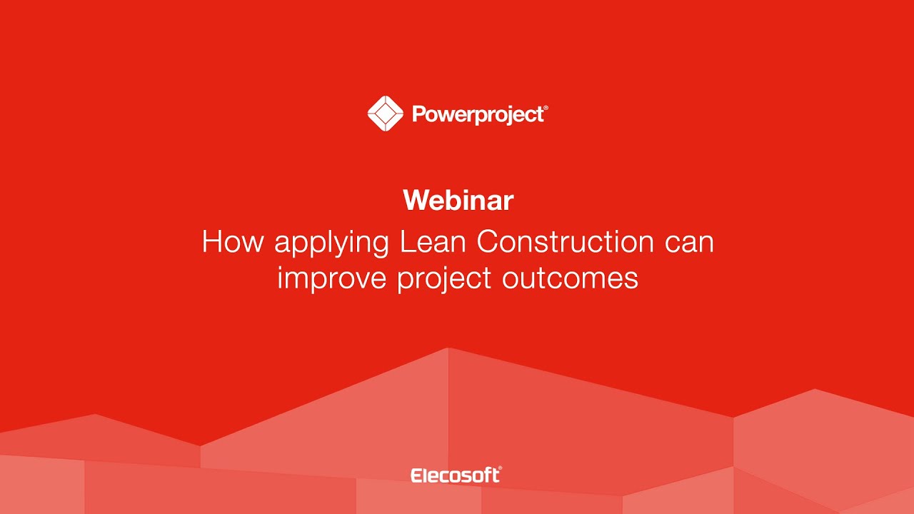 How applying Lean Construction can improve project outcomes