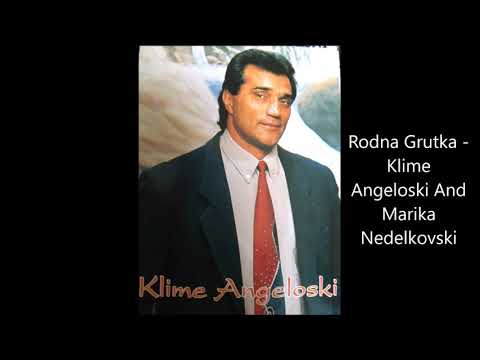 Klime Angeloski and Marika Nedelkovski - Rodna Grutka - T. Krste Naumoski Meckar M. Tode Novacevski