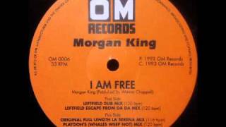 Morgan King - I Am Free (Leftfield Escape From Da Da Mix)