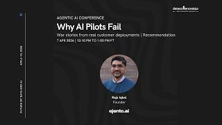 Tutorial: Why AI Pilots Fail: Real Customer Stories | Future of Data and AI | Agentic AI Conference