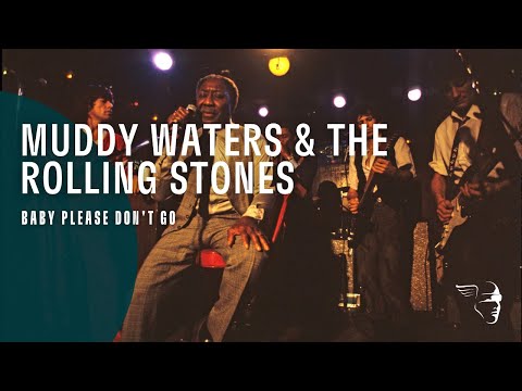 Muddy Waters & The Rolling Stones - Baby Please Don't Go (Live At Checkerboard Lounge)