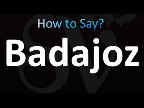 How to Pronounce Badajoz (correctly!)