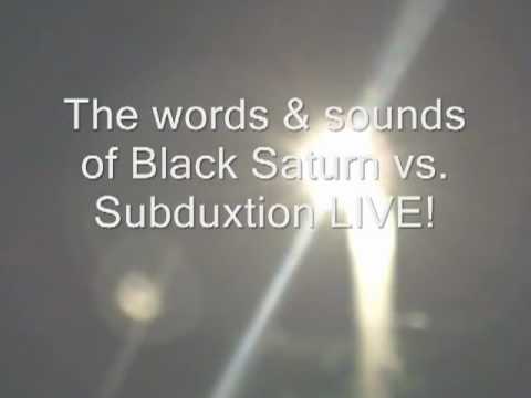 Black Saturn vs. subduxtion on Tour!