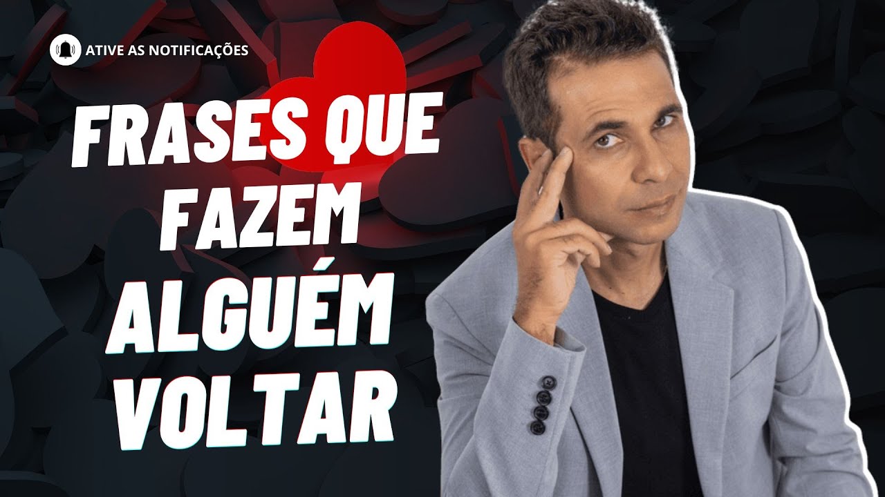 Use Essas Frases Para RECONQUISTAR um GRANDE AMOR | as frases que fazem alguém voltar