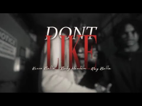 Kenzo Balla X BabyHawkem X Rayy Balla - DONT LIKE (Prod by Kosfinger) Shot BY 1Ryan_