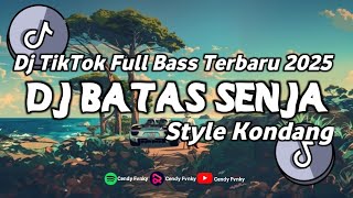 Download lagu DJ Batas Senja Full Bass TikTok Terbaru 2025 X Melody Santuy Style Kondang mp3 Download lagu DJ Batas Senja Full Bass TikTok Terbaru 2025 X Melody Santuy Style Kondang mp3