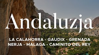 Andalucia adventure: La Calahorra - Gaudix - Grenada - Nerja - Malaga - Caminito Del Rey