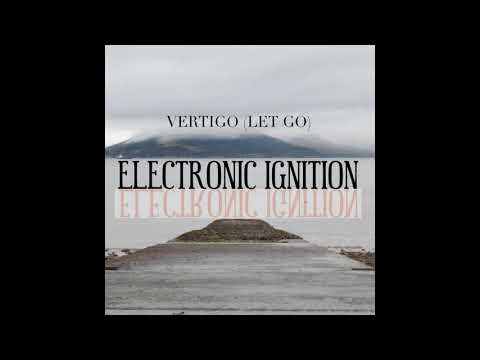 Electronic Ignition - Vertigo (Let Go)