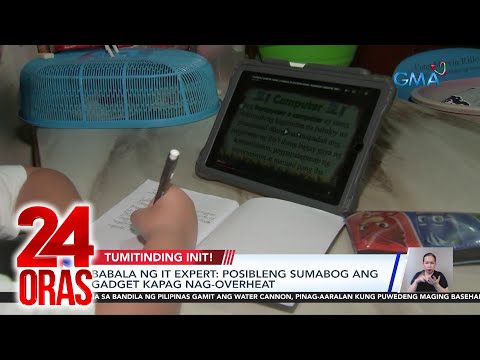 Babala ng IT expert: posibleng sumabog ang gadget kapag nag-overheat 24 Oras