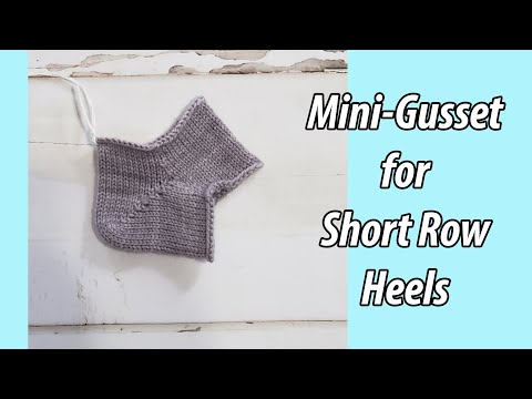 Add Some EASE! | Mini Gusset for Short Row Heels