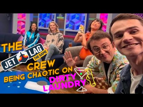 the jet lag: the game crew being chaotic on dirty laundry
