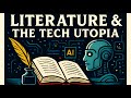 Literature The Tech Utopia Navigating The Future Of Humanities In A STEM Driven World