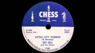 Big Bill (Broonzy) - Little City Woman