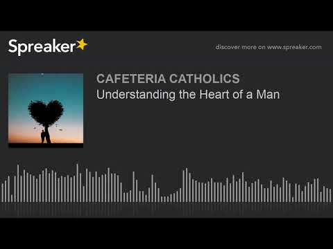 Understanding the Heart of a Man