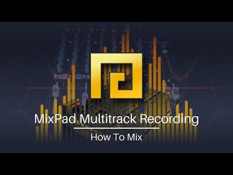 How to Mix | MixPad Multitrack Mixing Software Tutorial